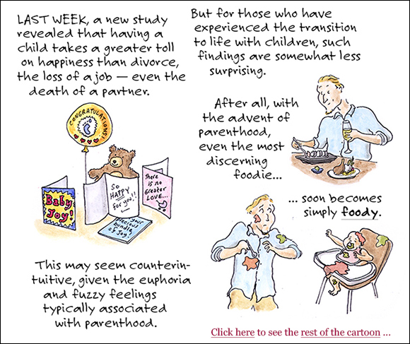 parents, unhappy, happiness, german demography study, precipitous drop, foodies, viral parenting missteps, pancakes diner meltdown, baby gear, college tuition, sids, worries, happiest on the block, cartoon, sage stossel